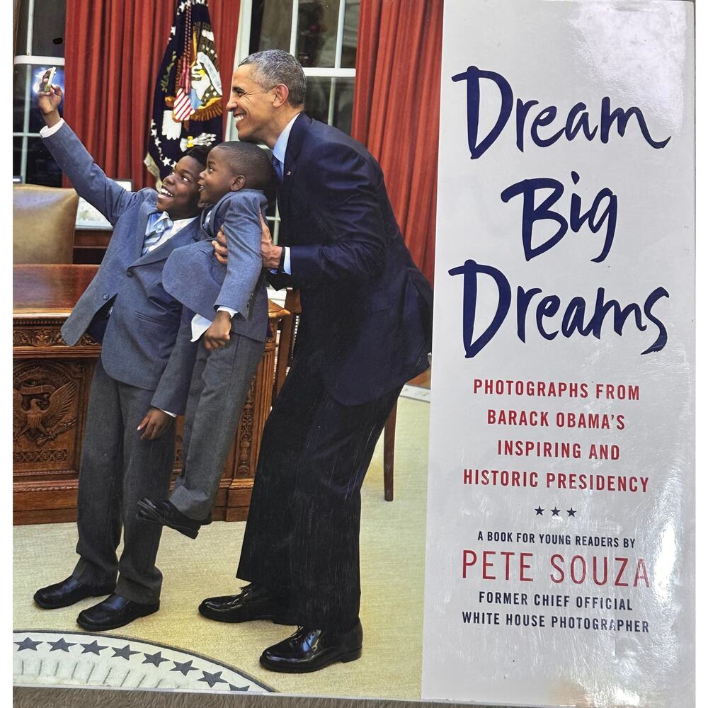 Dream Big Dreams Barack Obama Photo Book Pete Souza Inspiring Photography